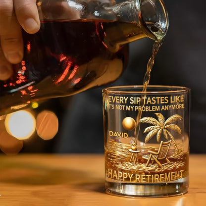 Every Sip Tastes Like It's Not My Problem Anymore Palm Tree Beach Retirement - Personalized Whiskey Glass - RETIRE016_PRIWI
