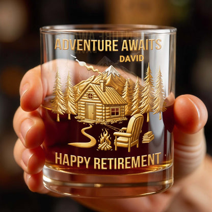 Adventure Awaits, Happy Retirement, Cabin And Trees - Personalized Custom Whiskey Glass - RETIRE021_RWG