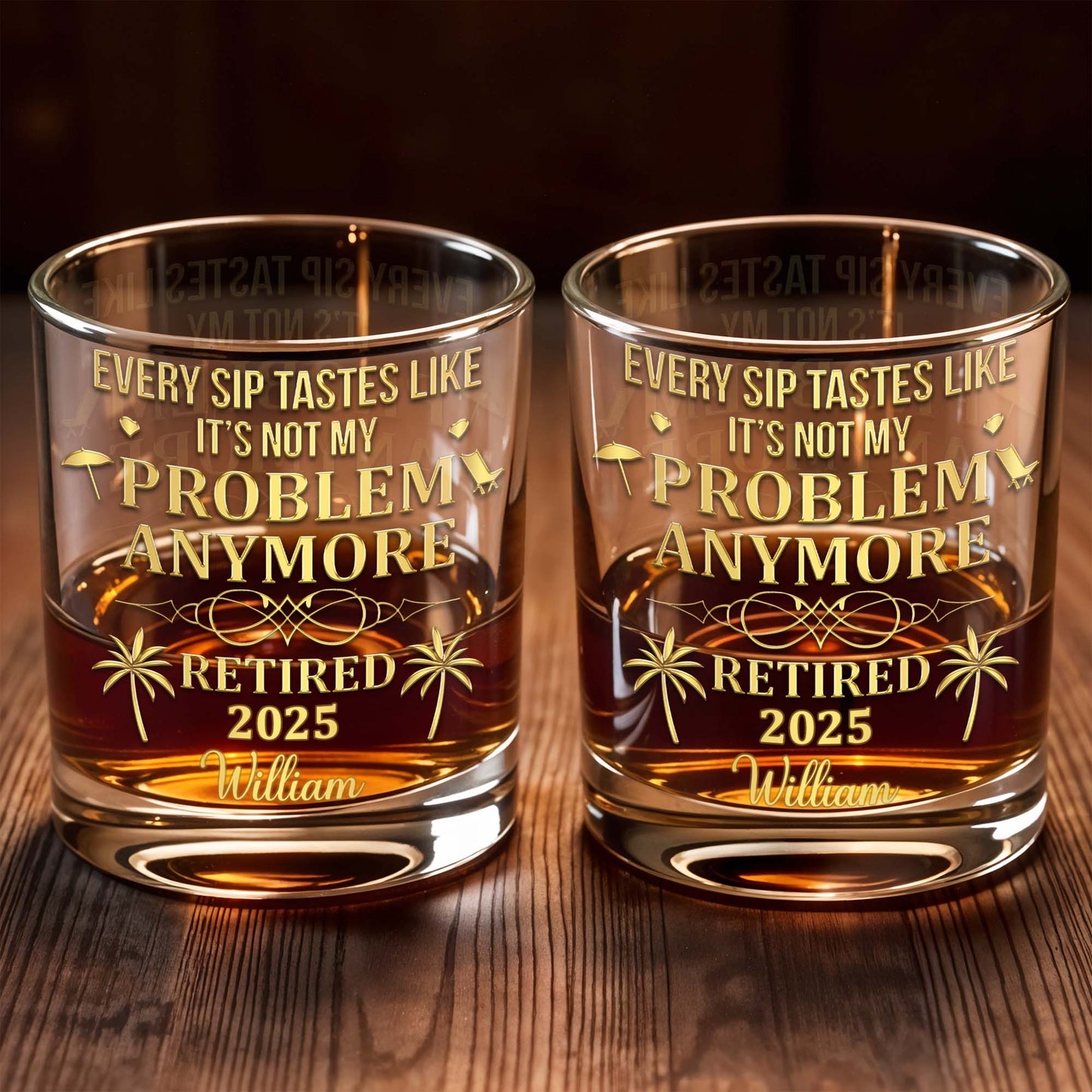Every Sip Tastes Like It's Not My Problem Anymore, Palm Trees - Personalized Custom Whiskey Glass - RETIRE025_RWG
