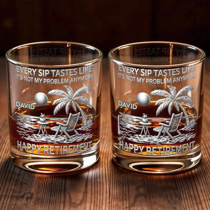 Every Sip Tastes Like It's Not My Problem Anymore, Palm Tree and Beach Chair - Personalized Custom Whiskey Glass - RETIRE028_RWG