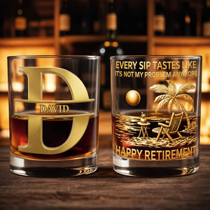 Every Sip Tastes Like It's Not My Problem Anymore Happy Retirement Palm Tree - Personalized Custom Whiskey Glass - RETIRE039_RWG