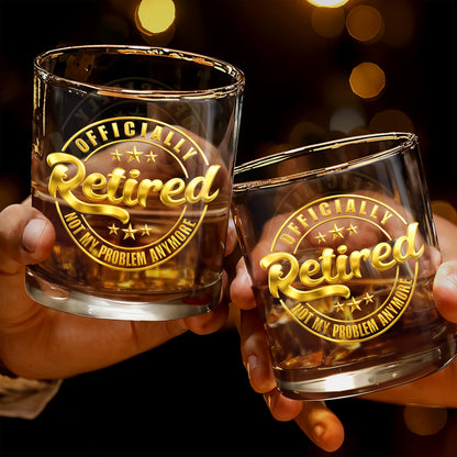 Officially Retired Not My Problem Anymore With Gold Stars - Personalized Custom Whiskey Glass - RETIRE040_RWG