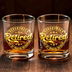 Officially Retired Not My Problem Anymore With Gold Stars - Personalized Custom Whiskey Glass - RETIRE040_RWG