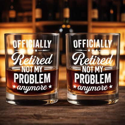 Officially Retired Not My Problem Anymore With Decorative Stars - Personalized Custom Whiskey Glass - RETIRE041_RWG