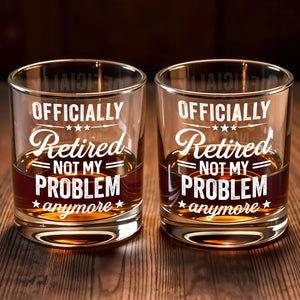 Officially Retired Not My Problem Anymore With Decorative Stars - Personalized Custom Whiskey Glass - RETIRE041_RWG