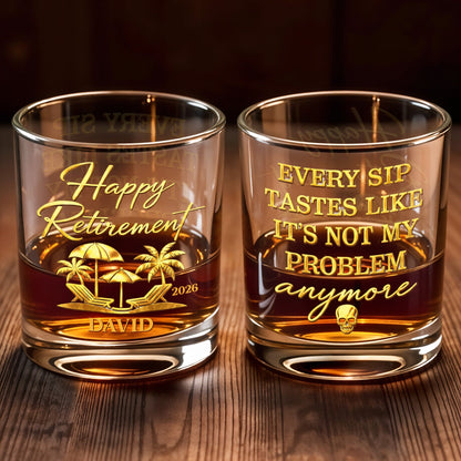 Happy Retirement Every Sip Tastes Like Not My Problem Palm Tree Skull - Personalized Custom Whiskey Glass - RETIRE042_RWG