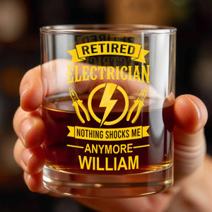 Retired Electrician Nothing Shocks Me Anymore Lightning Bolt And Pliers - Personalized Custom Whiskey Glass - RETIRE052_RWG
