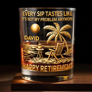 Every Sip Tastes Like It's Not My Problem Palm Tree Beach Retirement - Personalized Custom Whiskey Glass - RETIRE059_RWG