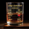 My Retirement Schedule Do Whatever The Hell I Want To Do - Personalized Custom Whiskey Glass - RETIRE061_RWG