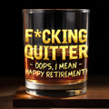 Effing Quitter Oops I Mean Happy Retirement With 3D Effect Letters - Personalized Custom Whiskey Glass - RETIRE062_RWG
