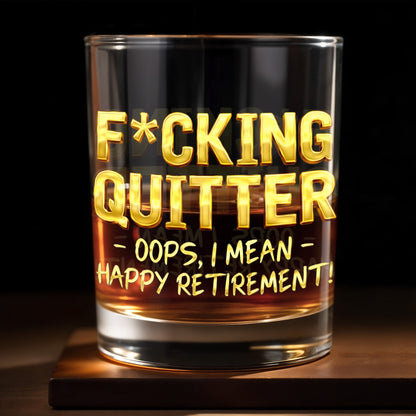 Effing Quitter Oops I Mean Happy Retirement With 3D Effect Letters - Personalized Custom Whiskey Glass - RETIRE062_RWG
