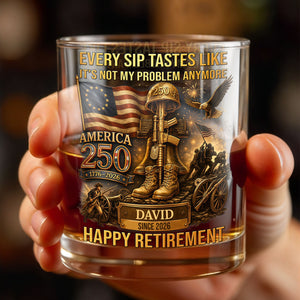 Every Sip Tastes Like It's Not My Problem Anymore Military Retirement Eagle Flag - Personalized Custom Whiskey Glass - RETIRE067_RWG