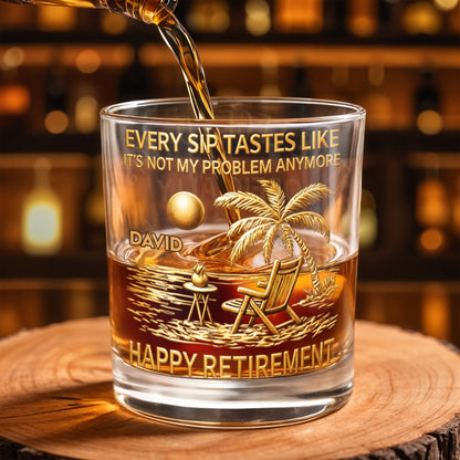 Every Sip Tastes Like Not My Problem Anymore Palm Tree Beach Happy Retirement - Personalized Custom Whiskey Glass - RETIRE078_RWG