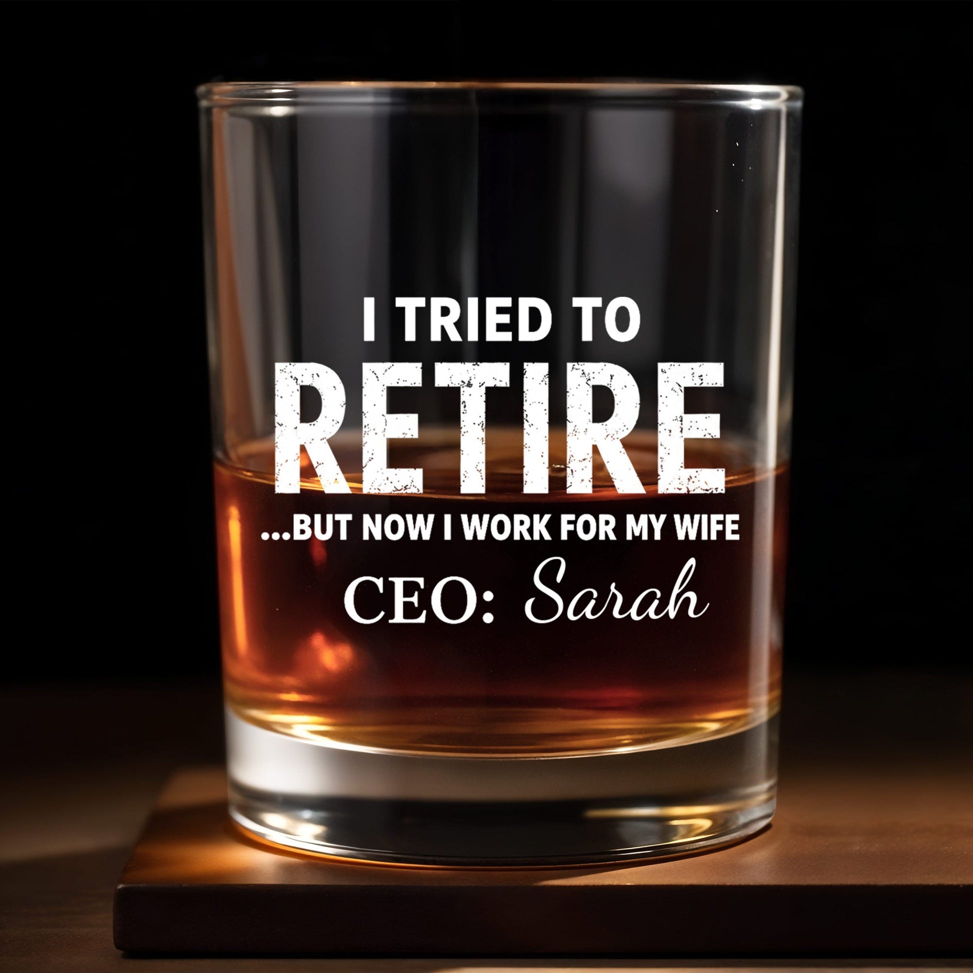 I Tried To Retire But Now I Work For My Wife CEO Text Design - Personalized Custom Whiskey Glass - RETIRE088_RWG