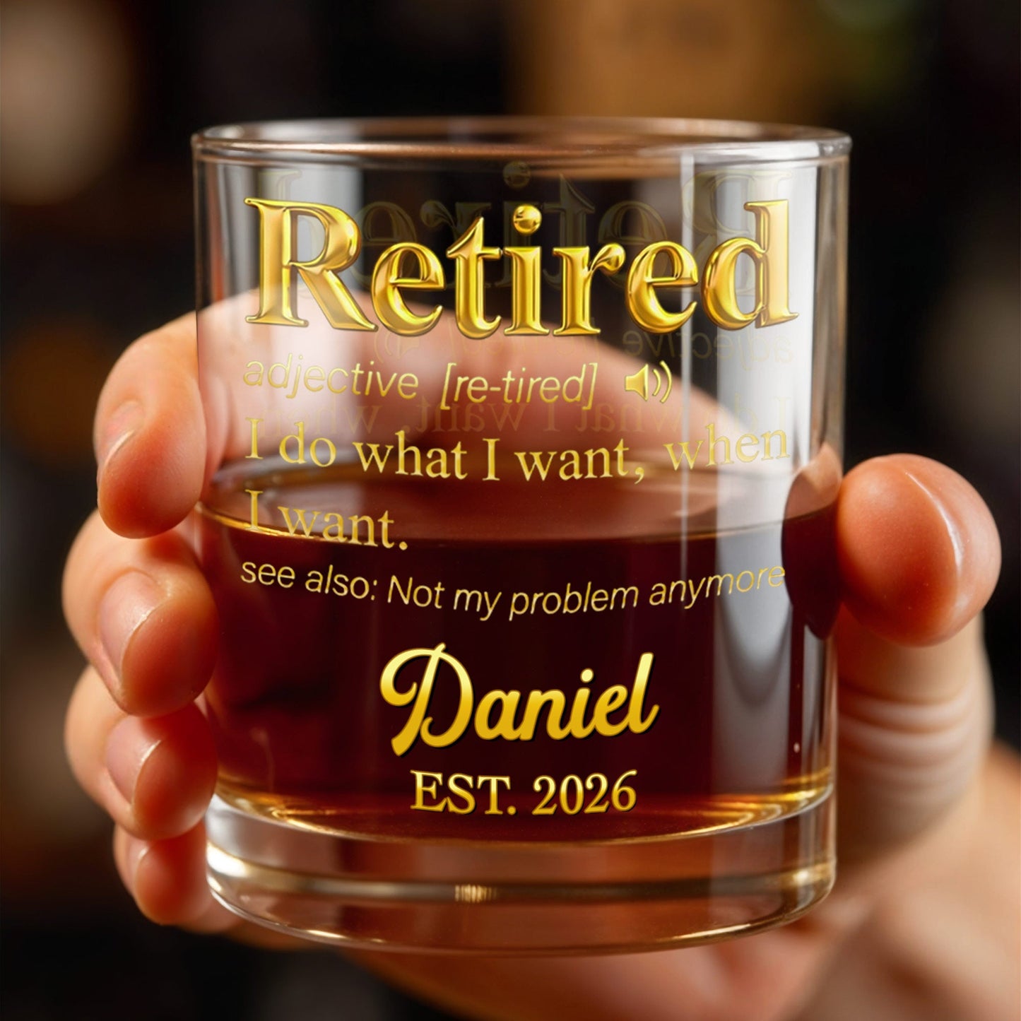 Retired I Do What I Want Dictionary Definition Golden Text - Personalized Custom Whiskey Glass - RETIRE090_RWG