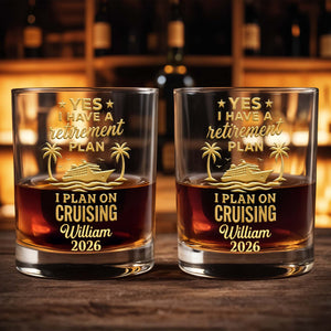 Yes I Have A Retirement Plan I Plan On Cruising Ship Palm Trees - Personalized Custom Whiskey Glass - RETIRE092_RWG