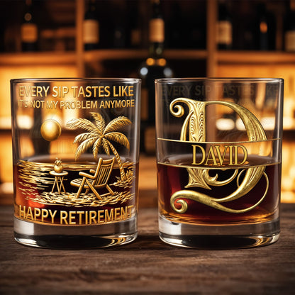 Every Sip Tastes Like It's Not My Problem Anymore Palm Tree Gold Letters - Personalized Custom Whiskey Glass - RETIRE094_RWG