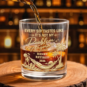 Every Sip Tastes Like It's Not My Problem Anymore Retirement Palm Tree - Personalized Custom Whiskey Glass - RETIRE103_RWG
