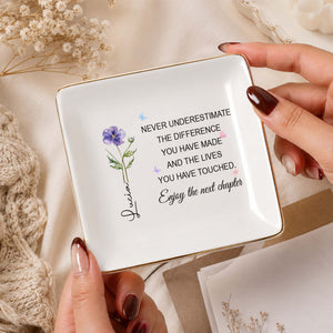 Never Underestimate The Difference Enjoy The Next Chapter Flower Butterflies - Personalized Custom Jewelry Dish, Square Ceramic Dish - RETIRE115_SCRD