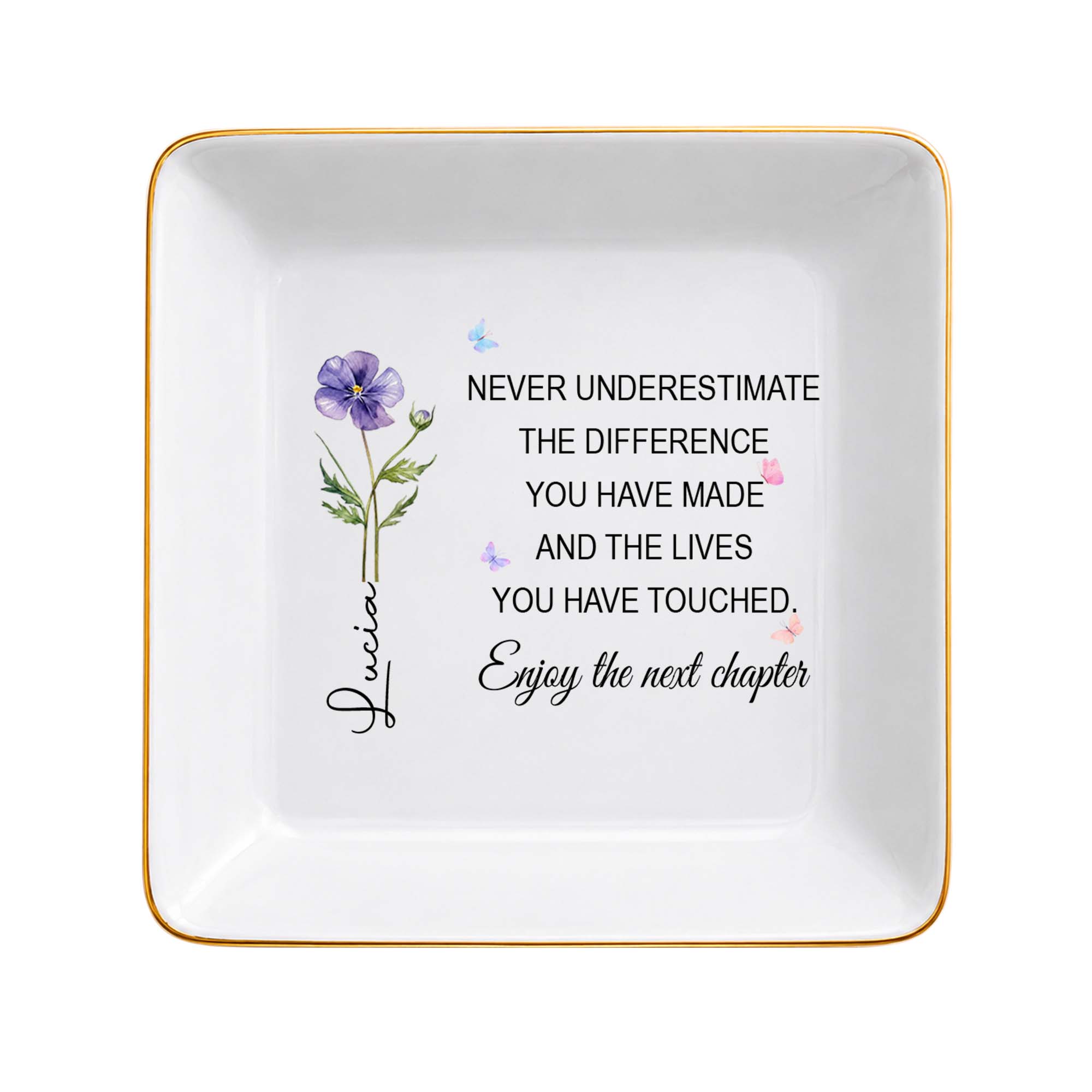 Never Underestimate The Difference Enjoy The Next Chapter Flower Butterflies - Personalized Custom Jewelry Dish, Square Ceramic Dish - RETIRE115_SCRD