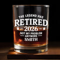 The Legend Has Retired Not My Problem Anymore With Stars - Personalized Custom Whiskey Glass - RETIRE120_RWG