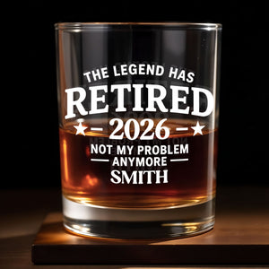 The Legend Has Retired Not My Problem Anymore With Stars - Personalized Custom Whiskey Glass - RETIRE120_RWG