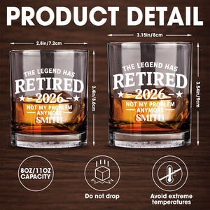 The Legend Has Retired Not My Problem Anymore With Stars - Personalized Custom Whiskey Glass - RETIRE120_RWG
