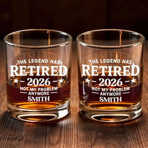 The Legend Has Retired Not My Problem Anymore With Stars - Personalized Custom Whiskey Glass - RETIRE120_RWG