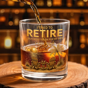 I Tried To Retire But Now I Work For My Wife Beach Scene - Personalized Custom Whiskey Glass - RETIRE135_RWG