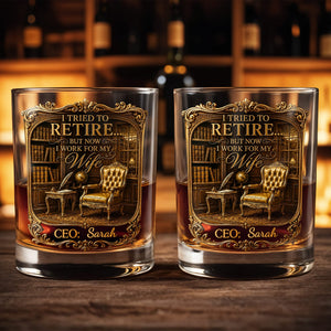 I Tried To Retire But Now I Work For My Wife Gold Library CEO - Personalized Custom Whiskey Glass - RETIRE136_RWG