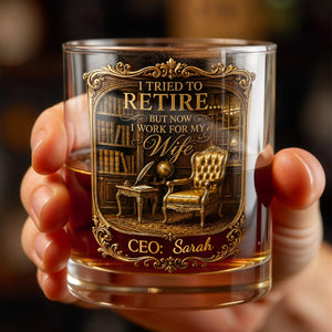I Tried To Retire But Now I Work For My Wife Gold Library CEO - Personalized Custom Whiskey Glass - RETIRE136_RWG