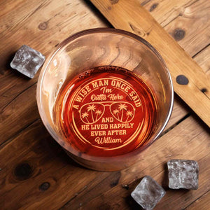 A Wise Man Once Said I'm Outta Here Sunglasses And Palm Trees - Personalized Engraved Whiskey Glass - RETIRE143_EWG