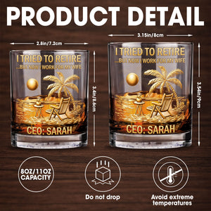 I Tried To Retire Now I Work For My Wife Palm Tree Beach - Personalized Custom Whiskey Glass - RETIRE167_RWG