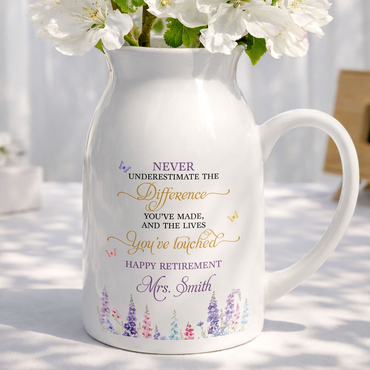 Never Underestimate The Difference You Made Happy Retirement Wildflowers - Personalized Ceramic Flower Vase