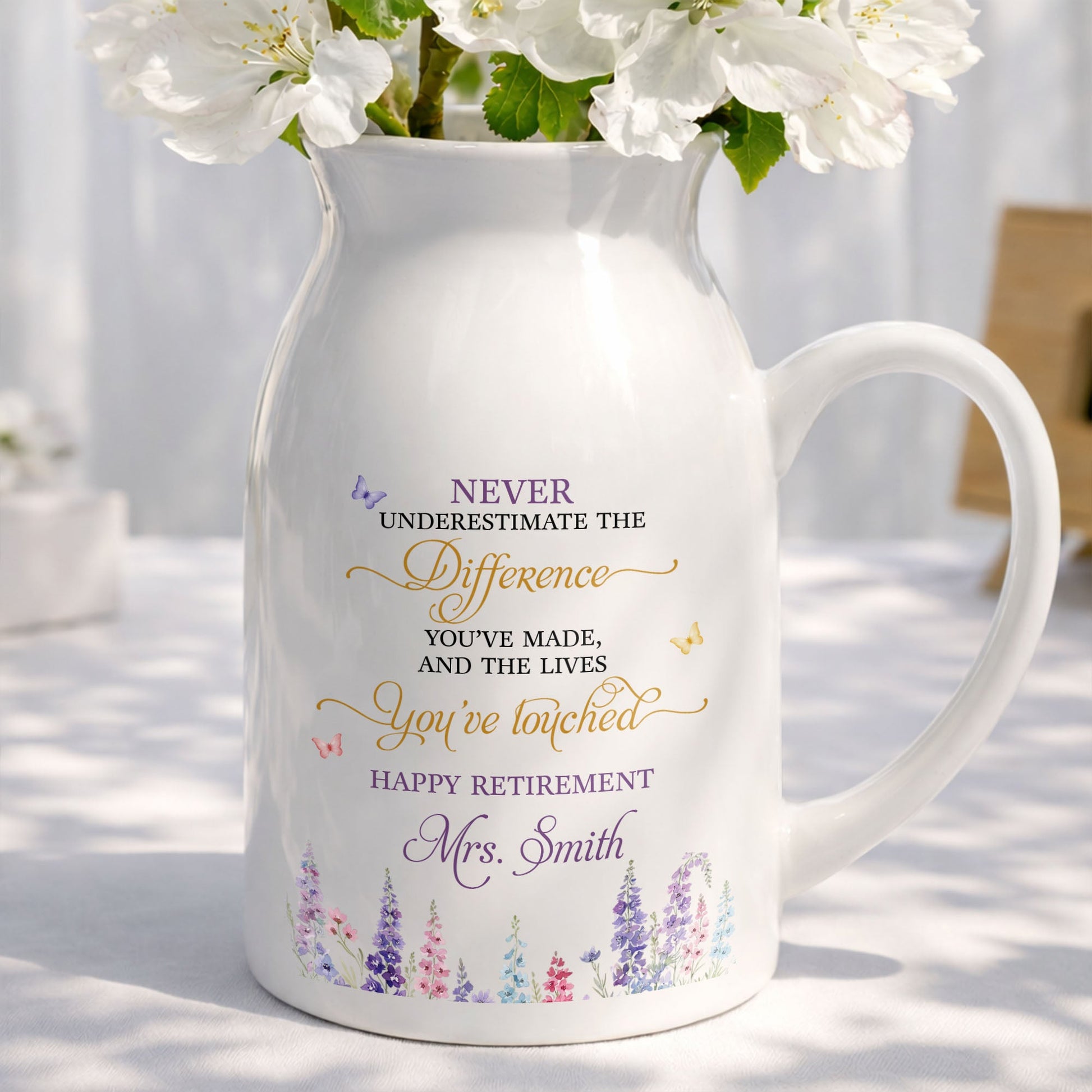 Never Underestimate The Difference You Made Happy Retirement Wildflowers - Personalized Ceramic Flower Vase
