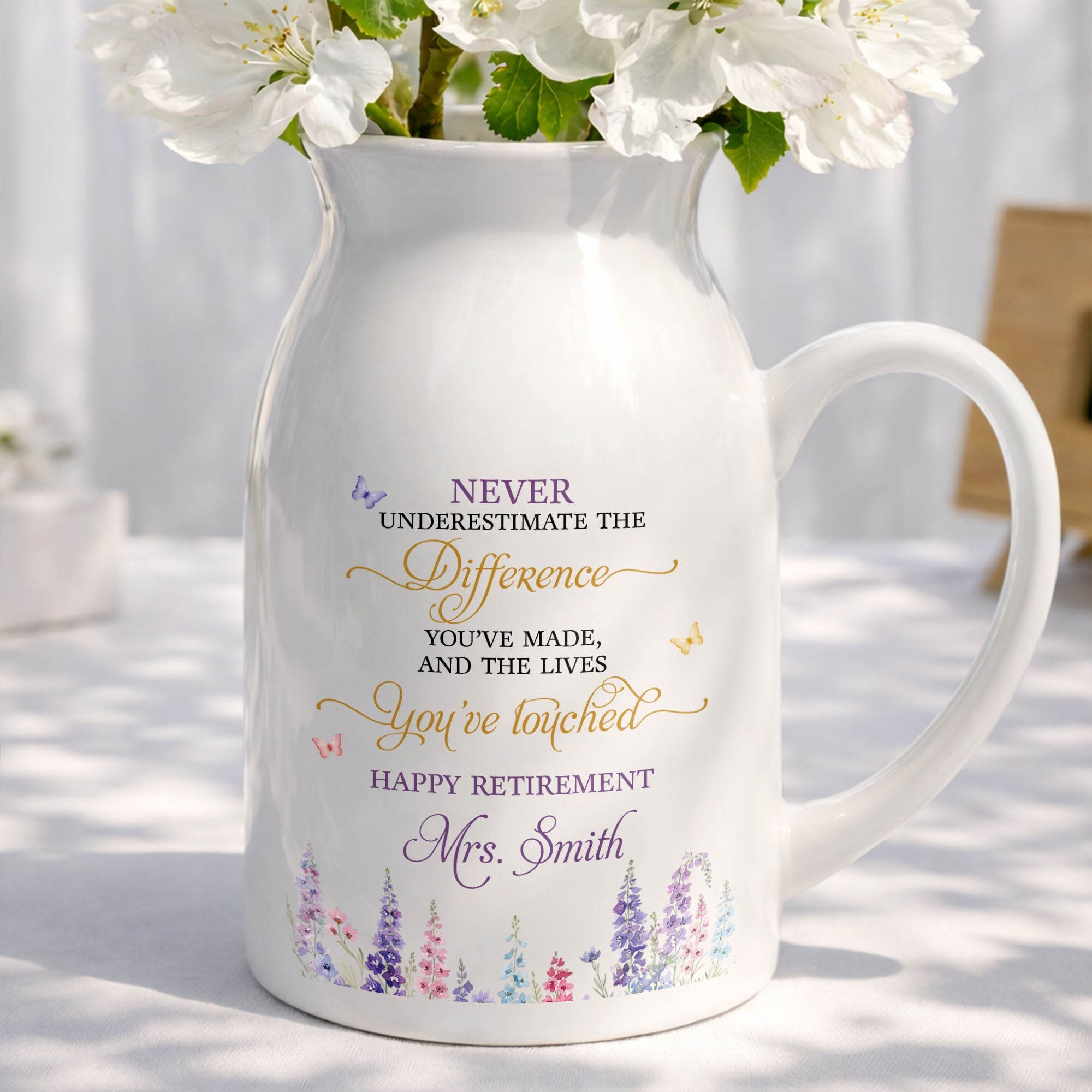Never Underestimate The Difference You Made Happy Retirement Wildflowers - Personalized Ceramic Flower Vase