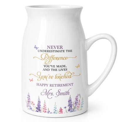 Never Underestimate The Difference You Made Happy Retirement Wildflowers - Personalized Ceramic Flower Vase