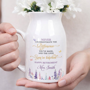 Never Underestimate The Difference You Made Happy Retirement Wildflowers - Personalized Ceramic Flower Vase