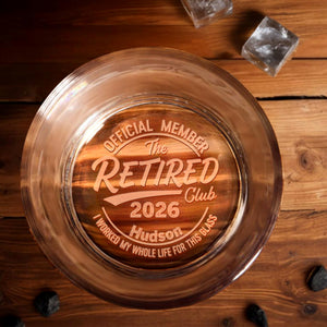 Official Member The Retired Club Worked My Whole Life For This Glass - Personalized Engraved Whiskey Glass - RETIRE185_EWG