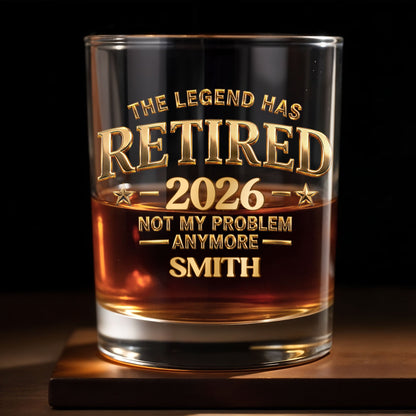 The Legend Has Retired Not My Problem Anymore Gold Stars Typography - Personalized Custom Whiskey Glass - RETIRE218_RWG
