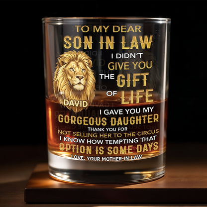 To My Dear Son In Law Lion I Gave You My Gorgeous Daughter - Personalized Custom Whiskey Glass - SILA011_RWG