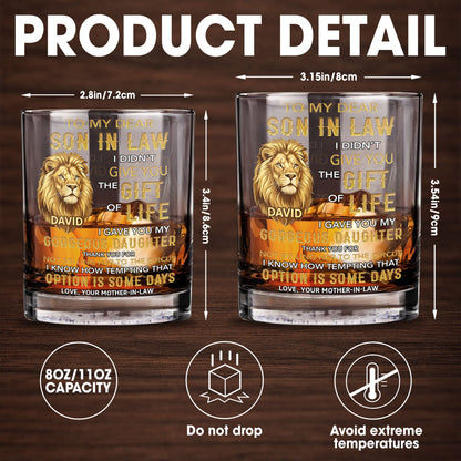 To My Dear Son In Law Lion I Gave You My Gorgeous Daughter - Personalized Custom Whiskey Glass - SILA011_RWG