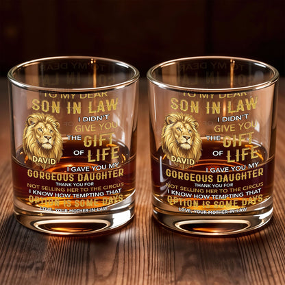 To My Dear Son In Law Lion I Gave You My Gorgeous Daughter - Personalized Custom Whiskey Glass - SILA011_RWG