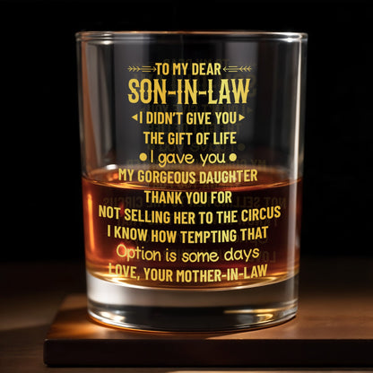 To My Dear Son In Law, I Didn't Give You The Gift Of Life Golden Typography - Personalized Custom Whiskey Glass - SILA036_RWG