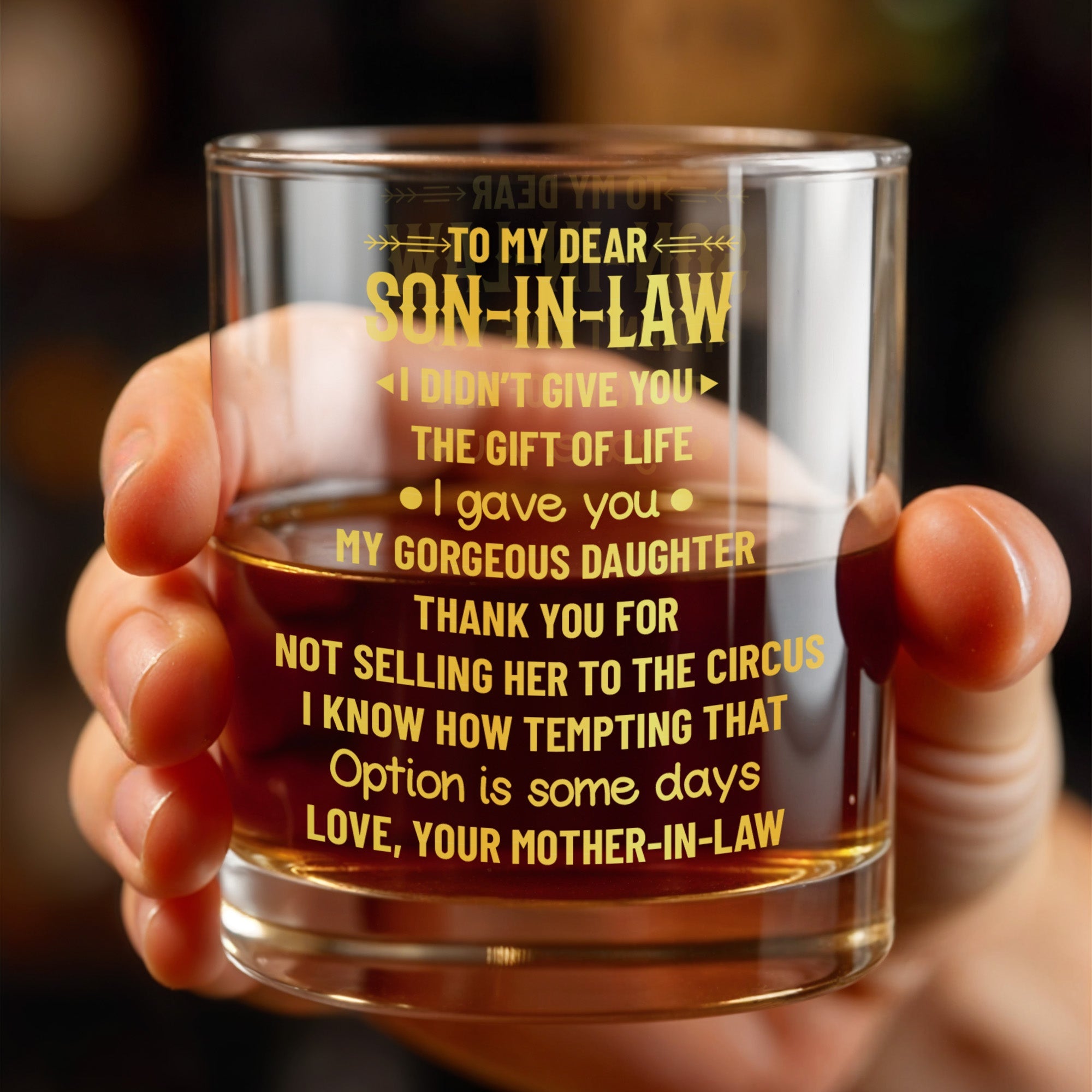 To My Dear Son In Law, I Didn't Give You The Gift Of Life Golden Typography - Personalized Custom Whiskey Glass - SILA036_RWG