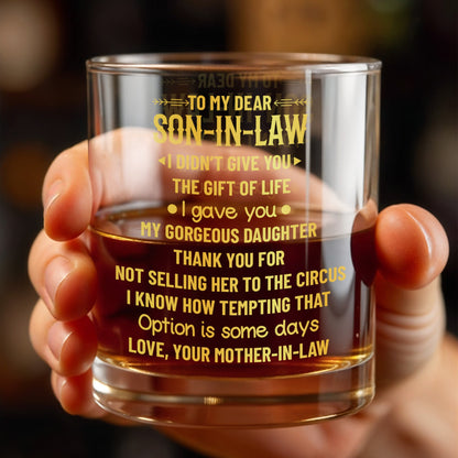 To My Dear Son In Law, I Didn't Give You The Gift Of Life Golden Typography - Personalized Custom Whiskey Glass - SILA036_RWG