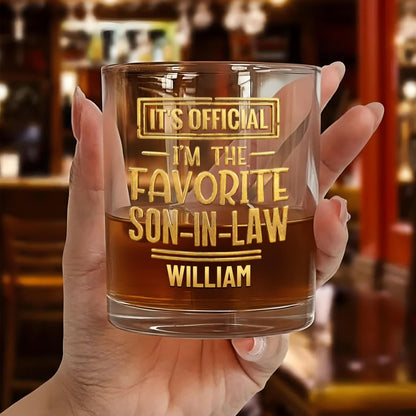 It's Official I'm The Favorite Son In Law 3D Golden Text - Personalized Whiskey Glass - SILA041_PRIWI