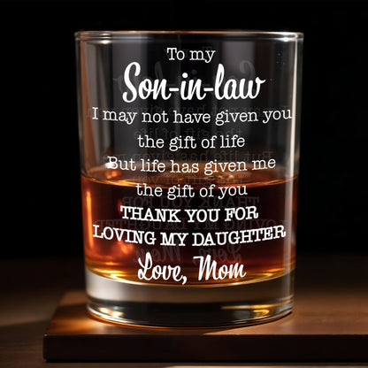 To My Son In Law Life Has Given Me The Gift Of You Typography Design - Personalized Custom Whiskey Glass - SILA074_RWG