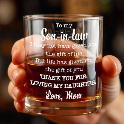 To My Son In Law Life Has Given Me The Gift Of You Typography Design - Personalized Custom Whiskey Glass - SILA074_RWG