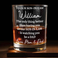 To Our Son In Law Watching You Be A Dad Engraved Design - Personalized Custom Whiskey Glass - SILA080_RWG